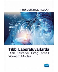 Tıbbi Laboratuvarlarda Risk, Kalite ve Süreç Temelli Yönetim Modeli
