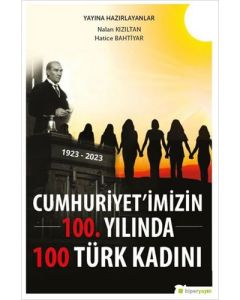 Cumhuriyet'imizin 100.Yılında 100 Türk Kadını