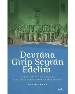 Devrâna Girip Seyrân Edelim