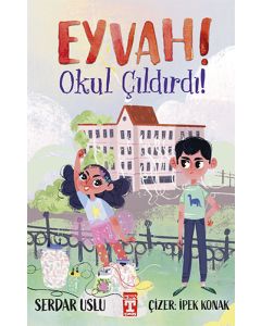 Eyvah Okul Çıldırdı