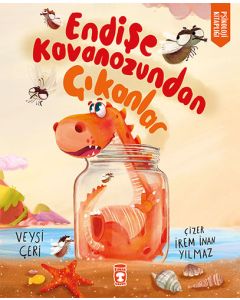Endişe Kavanozundan Çıkanlar