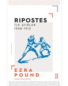 Ripostes - İlk Şiirler 1908-1912