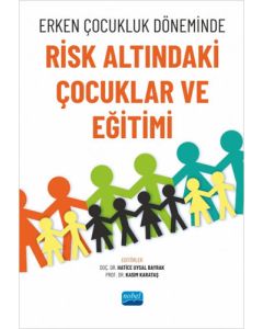 Erken Çocukluk Döneminde Risk Altındaki Çocuklar ve Eğitimi