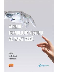 Yarının Teknolojik Vizyonu ve Yapay Zeka