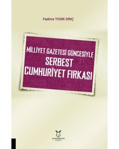 Milliyet Gazetesi Güncesiyle Serbest Cumhuriyet Fırkası