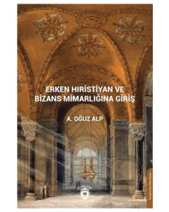 Erken Hıristiyan ve Bizans Mimarlığına Giriş