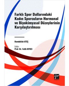 Farklı Spor Dallarındaki Kadın Sporcuların Hormonal ve Biyokimyasal Düzeylerinin Karşılaştırılması