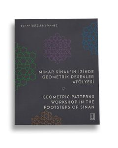 Mimar Sinan’ın İzinde Geometrik Desenler Atölyesi - Geometric Patterns Workshop in the Footsteps of Sinan
