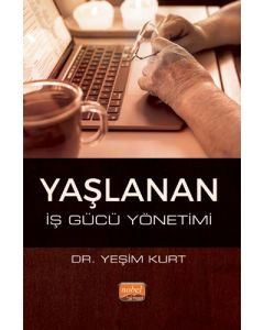 Yaşlanan İş Gücü Yönetimi