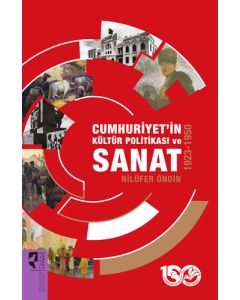 Cumhuriyet’in Kültür Politikası ve Sanat 1923-1950