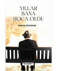 Yıllar Bana Hoca Oldu