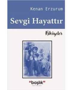 Sevgi Hayattır