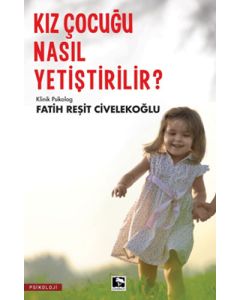 Kız Çocuğu Nasıl Yetiştirilir?