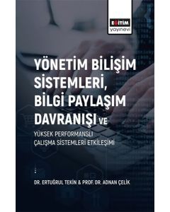 Yönetim Bilişim Sistemleri Bilgi Paylaşım Davranışı ve Yüksek Performanslı Çalışma Sistemleri Etkileşimi