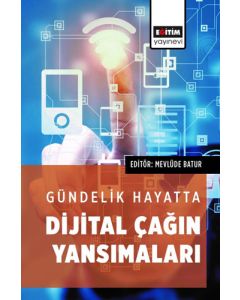 Gündelik Hayatta Dijital Çağın Yansımaları