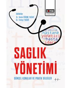 Sağlık Yönetimi Güncel Konular ve Pratik Bilgiler