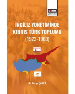 İngiliz Yönetiminde Kıbrıs Türk Toplumu (1923-1960)