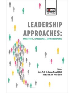 Leadership Approaches Antecedents, Consequences, and Measurements