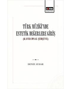 Türk Müziğinde Estetik Değerlere Giriş