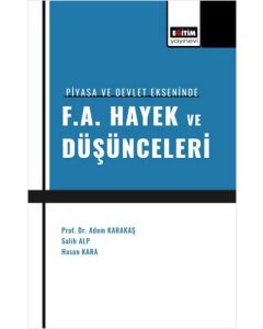 Piyasa ve Devlet Ekseninde F.A. Hayek ve Düşünceleri
