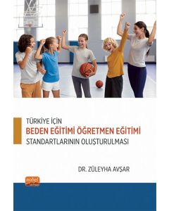 Türkiye İçin Beden Eğitimi Öğretmen Eğitimi Standartlarının Oluşturulması