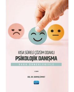 Kısa Süreli Çözüm Odaklı Psikolojik Danışma - Vaka Örnekleriyle