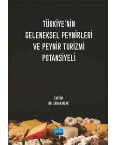 Türkiye’nin Geleneksel Peynirleri ve Peynir Turizmi Potansiyeli