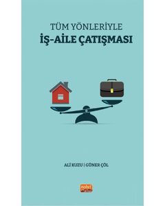 Tüm Yönleriyle İş-Aile Çatışması