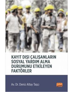 Kayıt Dışı Çalışanların Sosyal Yardım Alma Durumunu Etkileyen Faktörler