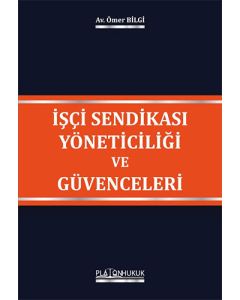 İşçi Sendikası Yöneticiliği ve Güvenceleri