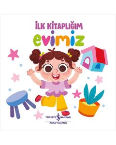 İlk Kitaplığım - Evimiz (Ciltli)