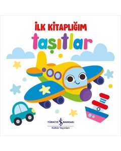 İlk Kitaplığım - Taşıtlar (Ciltli)