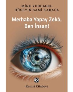 Merhaba Yapay Zekâ Ben İnsan!