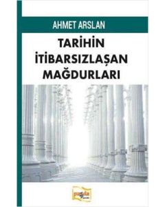 Tarihin İtibarsızlaşan Mağdurları