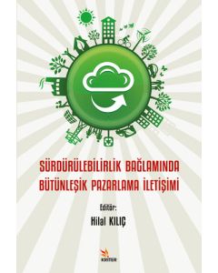 Sürdürülebilirlik Bağlamında Bütünleşik Pazarlama İletişimi