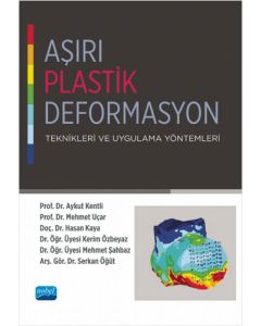 Aşırı Plastik Deformasyon Teknikleri ve Uygulama Yöntemleri