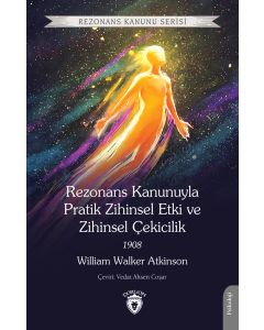 Rezonans Kanunuyla Pratik Zihinsel Etki ve Zihinsel Çekicilik 1908