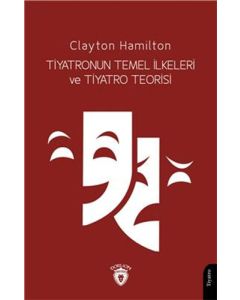 Tiyatronun Temel İlkeleri Ve Tiyatro Teorisi