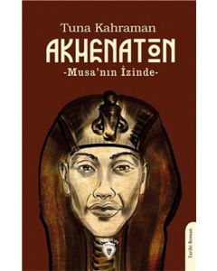 Akhenaton - Musa'nın İzinde
