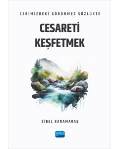 Cebimizdeki Görünmez Sözlükte Cesareti Keşfetmek