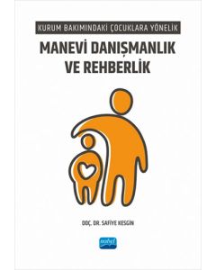 Kurum Bakımındaki Çocuklara Yönelik Manevi Danışmanlık ve Rehberlik