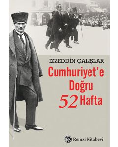 Cumhuriyet’e Doğru 52 Hafta