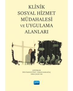 Klinik Sosyal Hizmet Müdahalesi ve Uygulama Alanları
