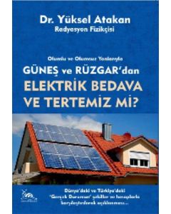 Güneş ve Rüzgardan Elektrik Bedava ve Tertemiz Mi?