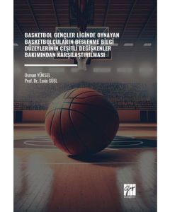 Basketbol Gençler Liginde Oynayan Basketbolcuların Beslenme Bilgi Düzeylerinin Çeşitli Değişkenler Bakımından Karşılaştırılması