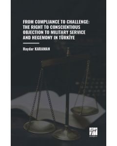 From Compliance to Challenge - The Right to Conscientious Objection to Military Service and Hegemony in Türkiye