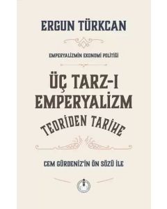 Üç Tarz-ı Emperyalizm - Teoriden Tarihe