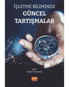 İşletme Biliminde Güncel Tartışmalar