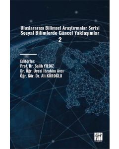 Uluslararası Bilimsel Araştırmalar Serisi Sosyal Bilimlerde Güncel Yaklaşımlar - 2