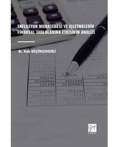 Enflasyon Muhasebesi Ve İşletmelerin Finansal Tablolarına Etkisinin Analizi